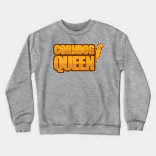 Corndog Queen Corn dog lover Gift Crewneck Sweatshirt